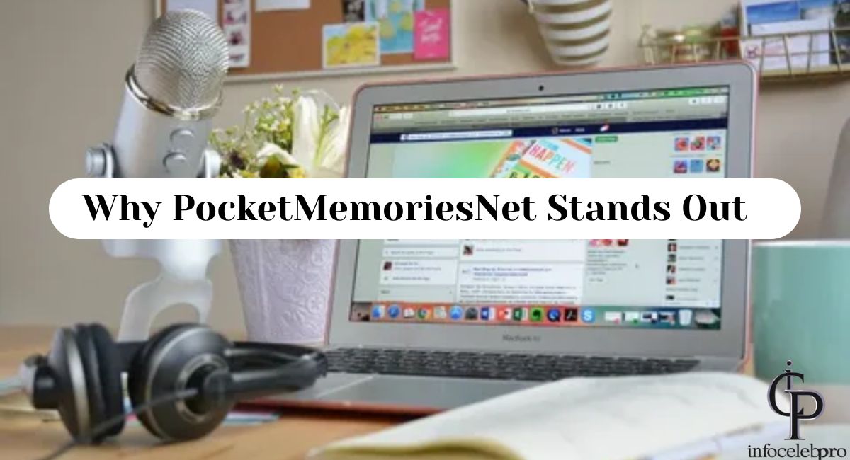 Why PocketMemoriesNet Stands Out